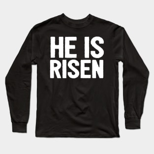 HE IS RISEN JESUS SHIRT- FUNNY CHRISTIAN GIFTS Long Sleeve T-Shirt